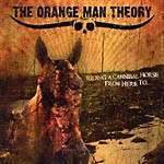 The Orange Man Theory : Riding a cannibal horse from here to...